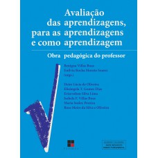 Avaliação das aprendizagens, para as aprendizagens e como aprendizagem: