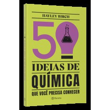 50 ideias de química que você precisa conhecer