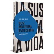 SUS: uma reforma revolucionária