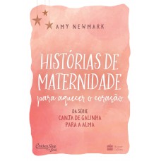 Histórias de maternidade para aquecer o coração