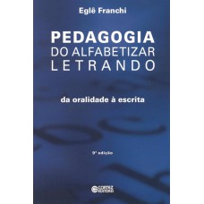 Pedagogia do alfabetizar letrando