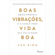 Boas vibrações, vida boa