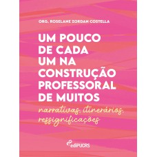 Um pouco de cada um na construção professoral de muitos