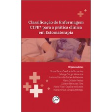 Classificação De Enfermagem Da Cipe® Para A Prática Clínica Em Estomaterapia