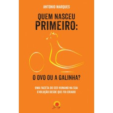 Quem nasceu primeiro: o ovo ou a galinha? Quem nasceu primeiro: o ovo ou a galinha?