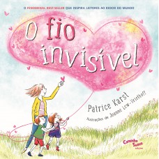 O Fio Invisível - Livro infantil sobre ansiedade da separação, a solidão e a perda O Fio Invisível - Livro infantil sobre ansiedade da separação, a solidão e a perda