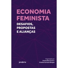 Economia feminista: Desafios, propostas e alianças