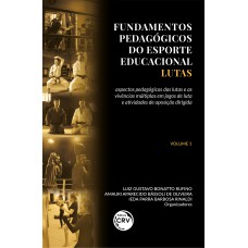 Fundamentos pedagógicos do esporte educacional – lutas volume 1
