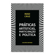 Práticas artísticas, participação e política