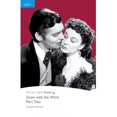 Pearson English Readers 4: Gone with The Wind - Part Two