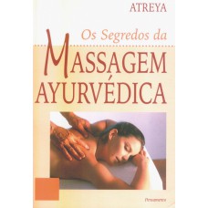 Os Segredos da Massagem Ayurvédica