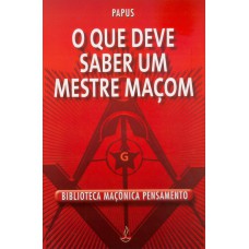 O Que Deve Saber Um Mestre Maçom