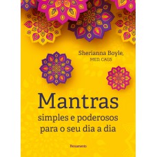 Mantras Simples e Poderosos para o seu dia a dia