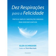 Dez Respirações Para a Felicidade