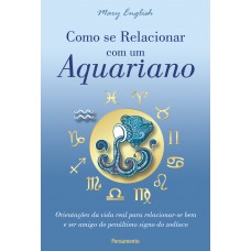 Como Se Relacionar com um Aquariano