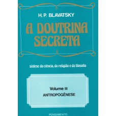 A Doutrina Secreta - (Vol. III)