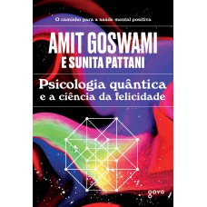 Psicologia quântica e a ciência da felicidade