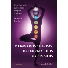 O Livro dos Chakras da Energia e dos Corpos Sutis