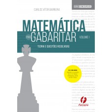 MATEMÁTICA PARA GABARITAR - VOL. 1