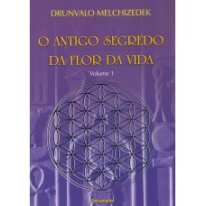 O Antigo Segredo da Flor Da Vida Vol. 01