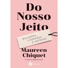 Do Nosso Jeito: Mulheres, Liderança e Sucesso.