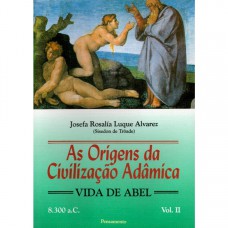 Origens da Civilizacao Adâmica Vol. II Origens da Civilizacao Adâmica Vol. II