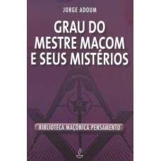 Grau do Mestre Macom e Seus Mistérios