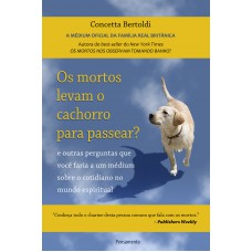 Os Mortos Levam o Cachorro Para Passear?