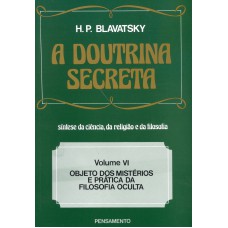 A Doutrina Secreta - (Vol. VI)