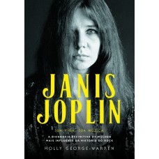 Janis Joplin – Sua Vida, Sua Música