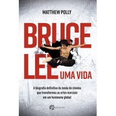 Bruce Lee – Uma vida