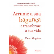 Arrume a sua bagunça e transforme a sua vida