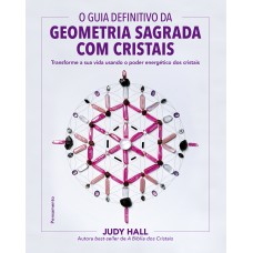 O guia definitivo da geometria sagrada com cristais