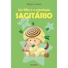 Seu Filho e a Astrologia Sagitário