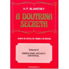 A Doutrina Secreta - (Vol. II)