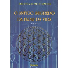 O Antigo Segredo da Flor Da Vida Vol. 02