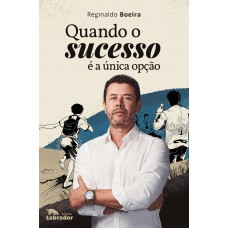 Quando o sucesso é a única opção