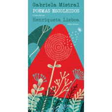 Poemas escolhidos: Gabriela Mistral Poemas escolhidos: Gabriela Mistral
