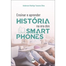 Ensinar e aprender história na era dos smartphones