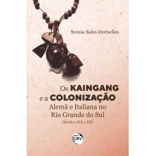 Os kaingang e a colonização alemã e italiana no Rio Grande do Sul (séculos xix e xx)