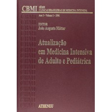 Atualização em Medicina Intensiva de Adulto e Pediátrica - Volume 1