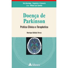 Doença de Parkinson - Prática Clínica e Terapêutica