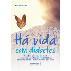 Há vida com diabetes