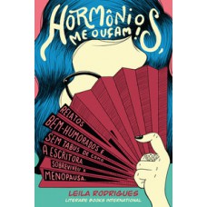 Hormônios, me ouçam! Hormônios, me ouçam!