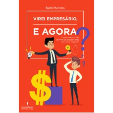 Virei empresário. E agora?