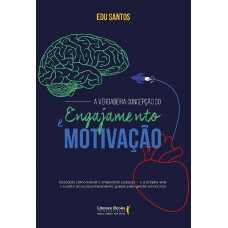 A verdadeira concepção do engajamento e motivação