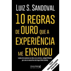 10 regras de ouro que a experiência me ensinou