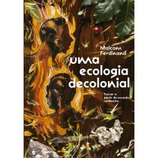 Uma ecologia decolonial