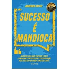 Sucesso é mandioca!