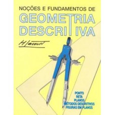 Noções e Fundamentos de Geometria Descritiva Noções e Fundamentos de Geometria Descritiva